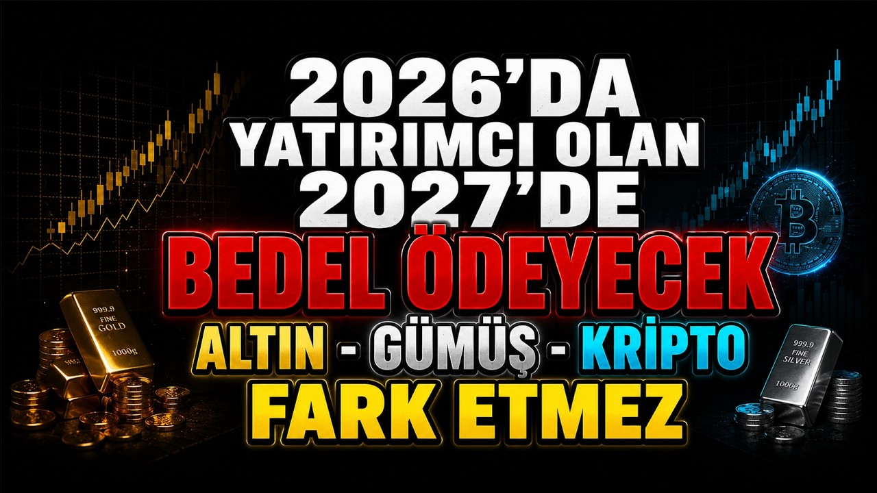 2026’da Herkesi Piyasaya Çekecekler | 2027’de Bedel Ödetecekler | Tuzağa Düşme