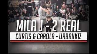 Mila J - 2 Real / Curtis &amp; Carola Urban Kiz Dance @ KIZMI Kizomba Festival 2016