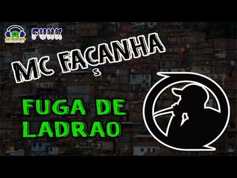 MC FAÇANHA - FUGA DE L4DRÃO (DJ GAIATO) (FUNK DE PERNAMBUCO)