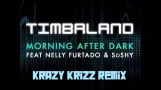 Timbaland Ft. Soshy &amp; Nelly Furtado - Morning After Dark (Krazy Krizz Remix)