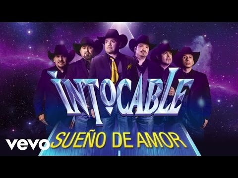 Intocable - Sueño De Amor (Lyric Video)