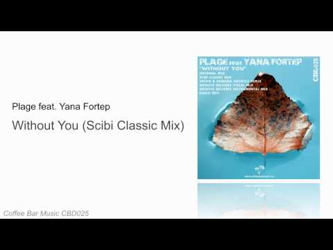 Plage feat. Yana Fortep - Without You (Scibi Classic Mix)
