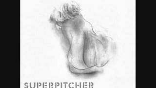 superpitcher  : fever