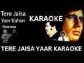 Tere Jaisa Yaar Kahan - HD Karaoke With Scrolling Lyrics