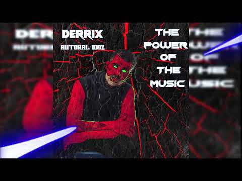 Derrix - The Power Of The Music (100% AUTORAL)