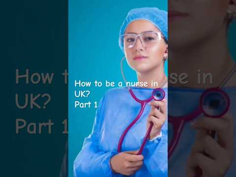 How to be a nurse in the UK?