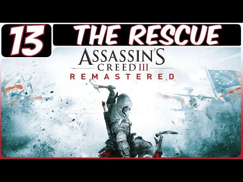 Assassin's Creed 3 Remastered Walkthrough Part 13 "The Rescue" (No Commentary)