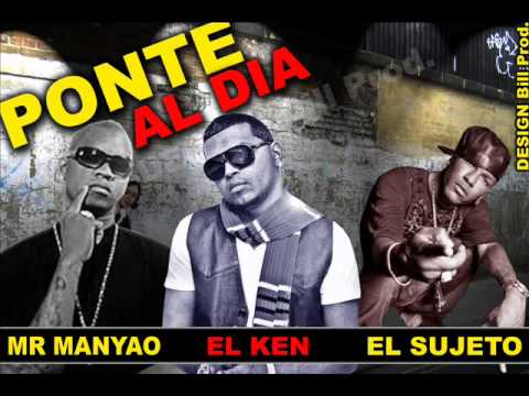 El Sujeto Ft. MR Manyao & El Ken - Ponte Al Dia(www.EVOLUCIONMUSIC.com)