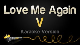 Download lagu V - Love Me Again (Karaoke Version) mp3 Download lagu V - Love Me Again (Karaoke Version) mp3