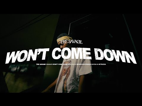 Tre Savage - Won't Come Down (Official Video)
