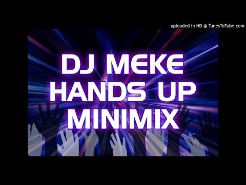 DJ Meke - Hands Up MiniMix