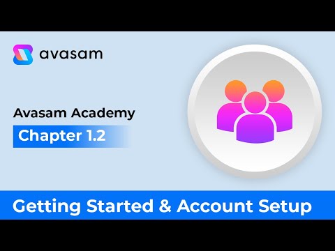 𝗔𝘃𝗮𝘀𝗮𝗺 𝗔𝗰𝗮𝗱𝗲𝗺𝘆 - Chapter  1.2 Getting Started Guide and Account Setup