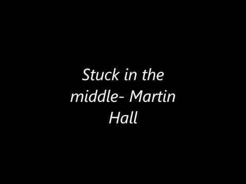 Stuck in the middle - Martin Hall