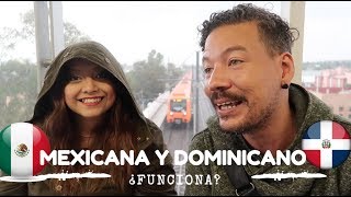 Novia Mexicana | Novio Dominicano ¿Funciona?