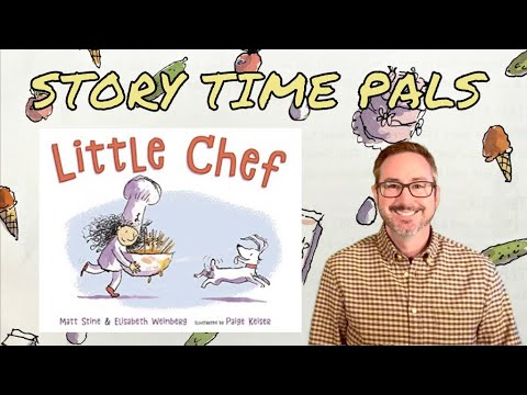 LITTLE CHEF by Elisabeth Weinberg & Matt Stine | Story Time Pals | Kids Books Read Aloud