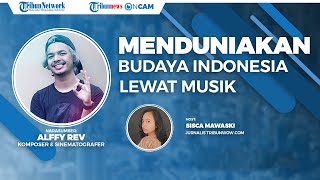 Alffy Rev Bawa Budaya Indonesia Mendunia, Ciptakan Generasi Memulai Bukan Menunggu!