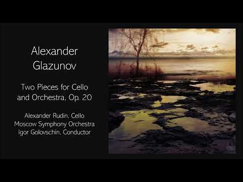 Alexander Glazunov - Two Pieces for Cello and Orchestra, Op. 20