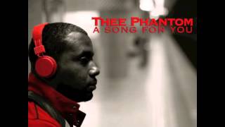 Thee Phantom - A Song for You