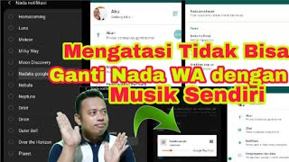 Download lagu Solusi Tidak Bisa Menambah Nada Notifikasi Whatsapp dengan Nada Dering WA Buat Sendiri Soun of Text mp3