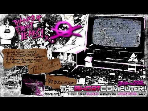 The Ghost Computer!! - I Am The Black Box/The Director's Cut [Neo-Trash/Hackore] [DARK WEB MUSIC]