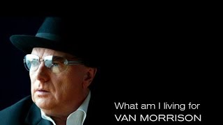 Van Morrison - What Am I Living For (SR)