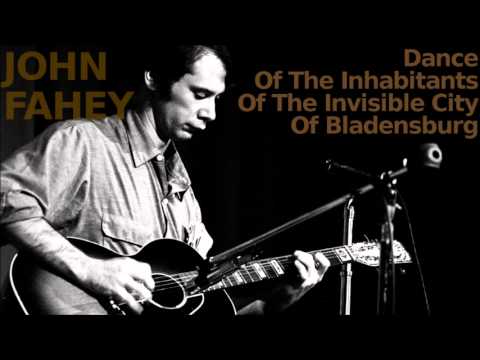 Dance Of The Inhabitants Of The Invisible City Of Bladensburg ~ John Fahey