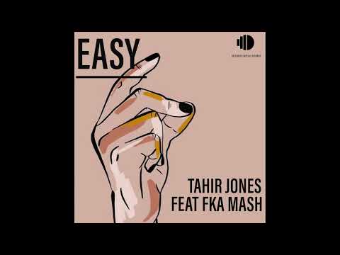 Tahir Jones Feat. FKA Mash - Easy