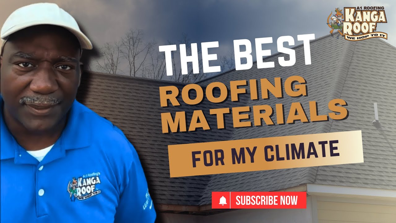 Best Roofing Materials For My Climate