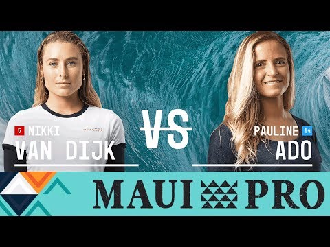 Nikki Van Dijk vs. Pauline Ado - Round Two, Heat 2 - Maui Women's Pro 2017