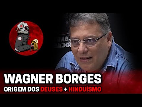 WAGNER BORGES - ORIGEM DOS DEUSES + HINDUÍSMO | Planeta Podcast Ep. 270