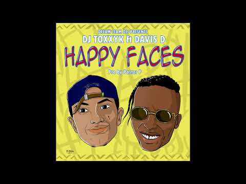 Dj Toxxyk - Happy Faces Ft Davis D Prod. by Pastor P