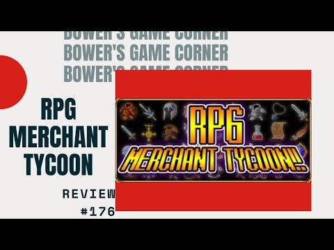 Bower's Game Corner: RPG Merchant Tycoon Review