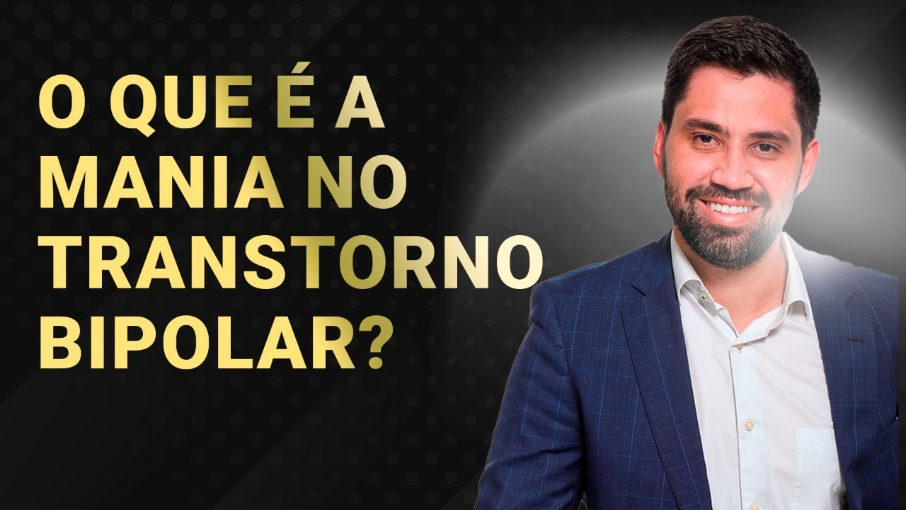 O que é a MANIA no transtorno bipolar?