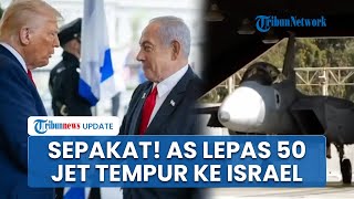 Kontrak Baru AS-Israel, 50 Jet Tempur Canggih Siap Dikirim Melalui Skema Foreign Military Sales