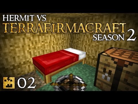 Hermit Vs TerraFirmaCraft S02E02 - "I've Made My Bed!!!"