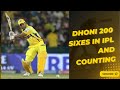 Dhoni S 200 Sixes In Ipl And Counting