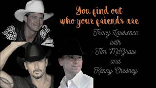 Find Out Who Your Friends Are (lyrics) - Tracy Lawrence with Tim and Kenny