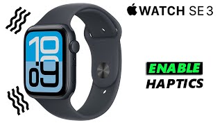 How To Turn ON Haptics On Apple Watch SE 3