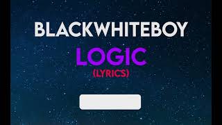 Logic - BLACKWHITEBOY (LYRICS)