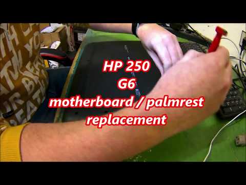 HP 250 G6 motherboard / palmrest replacement