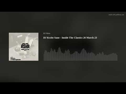 DJ Kwite Sane - Inside The Classics 26 March 23