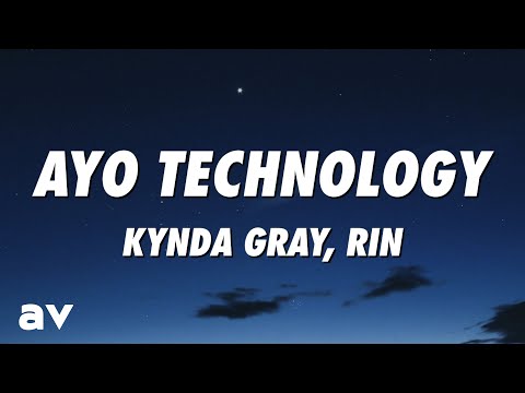 Kynda Gray, RIN - Ayo Technology (Lyrics)