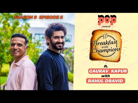 S9E5 | Rahul Dravid | Breakfast with Champions ft. Gaurav Kapur | POP UPI