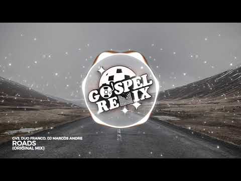 GV3, Duo Franco, DJ Marcos Andre - Roads [Brazilian Bass Gospel]