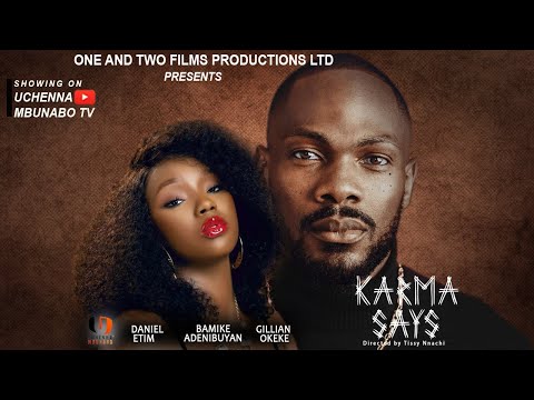 KARMA SAYS - DANIEL ETIM, BAMBAM ADENIBUYAN, GILLS OKEKE latest 2025 nigerian movies