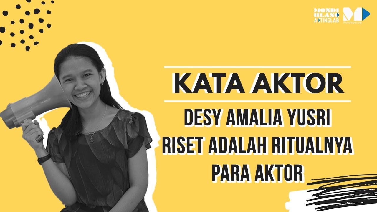 Kata Aktor Season 1 | Desy Amalia Yusri, Riset Adalah Kunci
