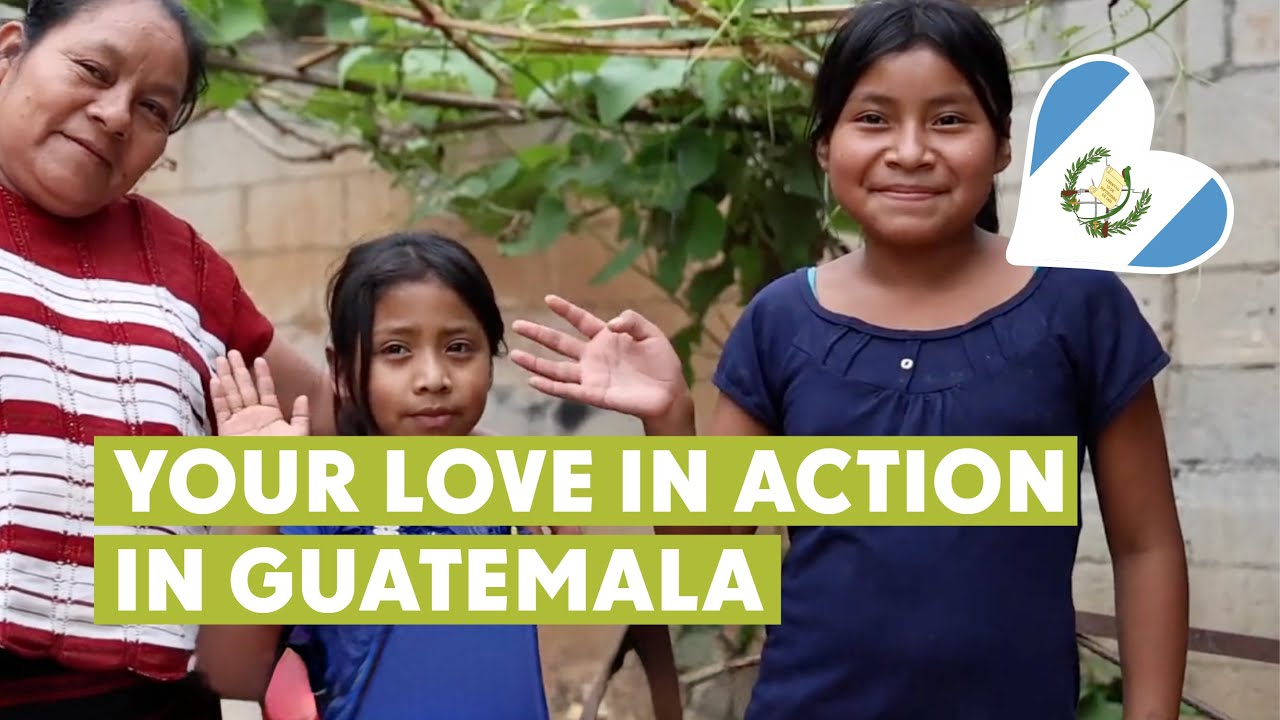 Your 2025 Impact in Guatemala: See Your Love in Action
