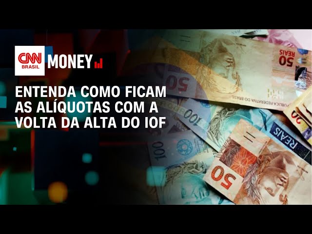 Entenda como ficam as alíquotas com a volta da alta do IOF | Money News