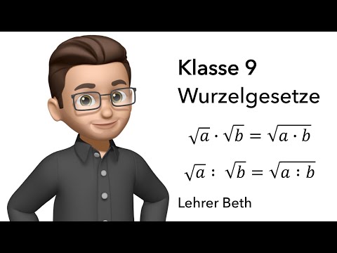 Wurzelgesetze - Klasse 9 - Wurzelrechnung - Lehrer Beth