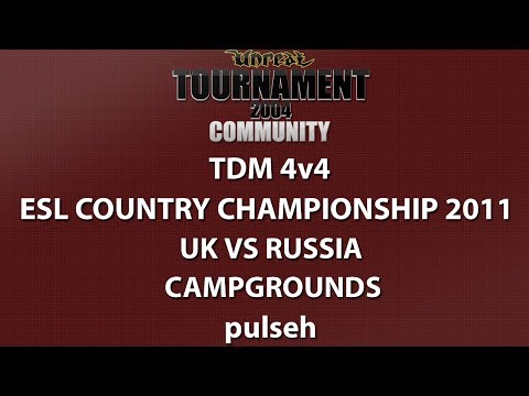 UT2004 TDM 4v4 - ESL Country Championship '11 - Team UK vs Team Russia - Campgrounds - pulseh